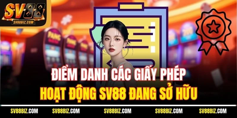 Điểm Danh Các Giấy Phép Hoạt Động SV88 Đang Sở Hữu