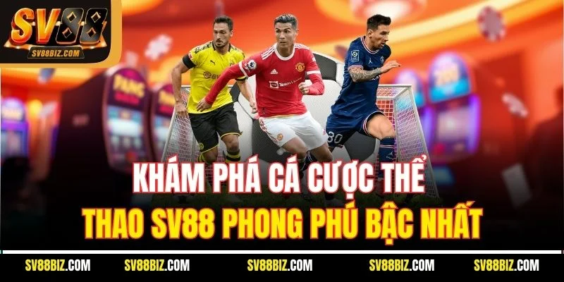 Khám Phá Cá Cược Thể Thao SV88 Phong Phú Bậc Nhất