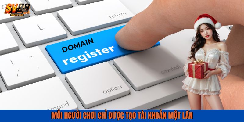 Mỗi khách hàng chỉ được cho phép đăng ký tài khoản 1 lần